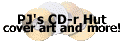 PJ's CD-r Hut